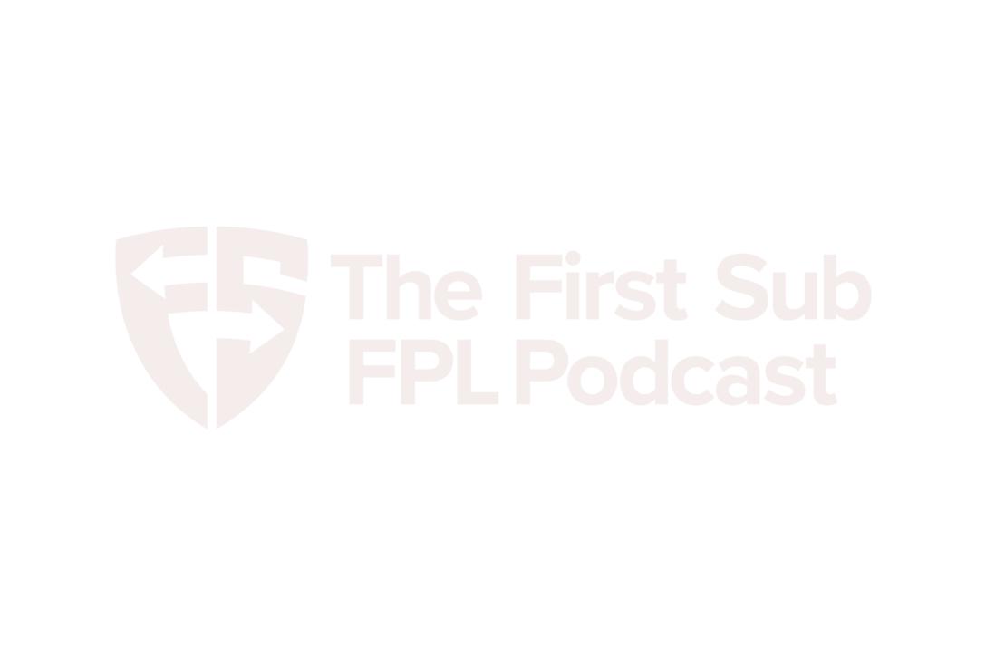 TheFirstSub新的FPL（梦幻超级联赛）播客